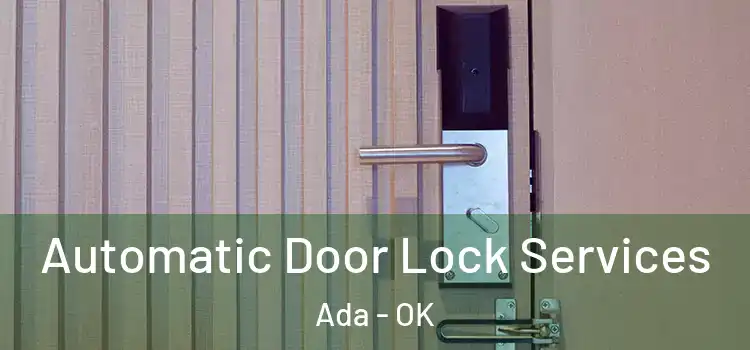 Automatic Door Lock Services Ada - OK