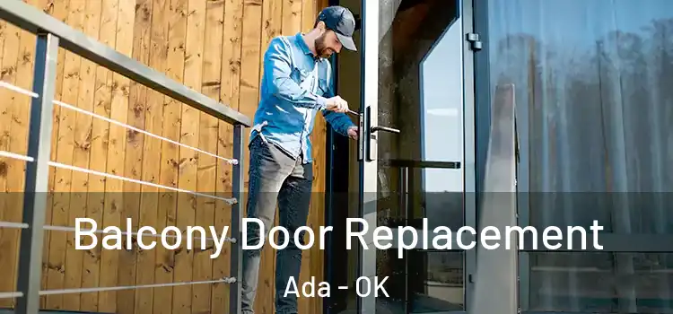  Balcony Door Replacement Ada - OK