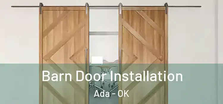 Barn Door Installation Ada - OK