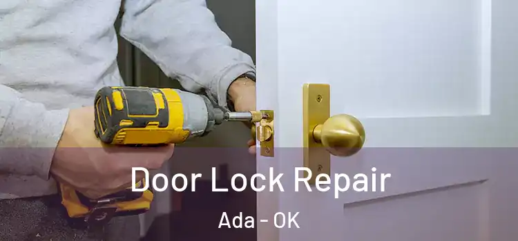 Door Lock Repair Ada - OK