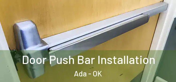 Door Push Bar Installation Ada - OK