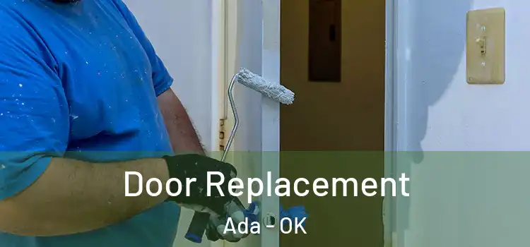  Door Replacement Ada - OK