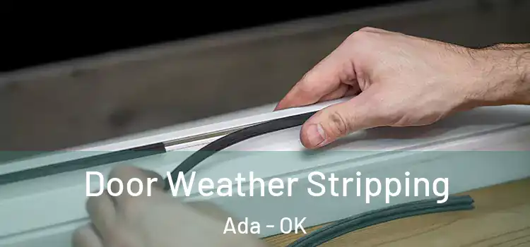 Door Weather Stripping Ada - OK