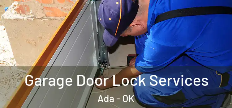 Garage Door Lock Services Ada - OK