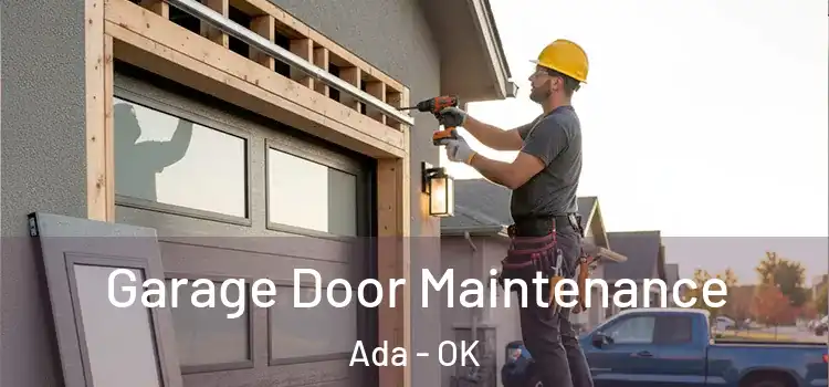Garage Door Maintenance Ada - OK