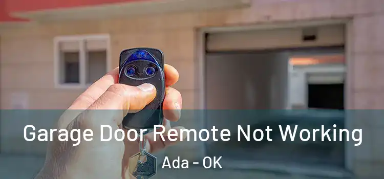  Garage Door Remote Not Working Ada - OK