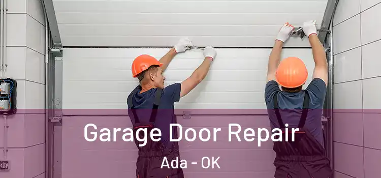  Garage Door Repair Ada - OK