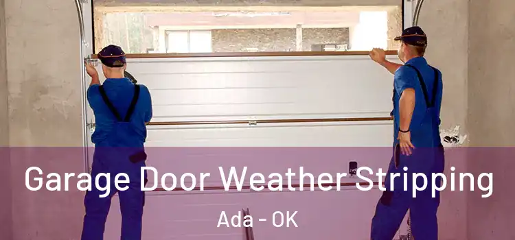  Garage Door Weather Stripping Ada - OK