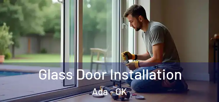 Glass Door Installation Ada - OK
