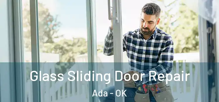 Glass Sliding Door Repair Ada - OK