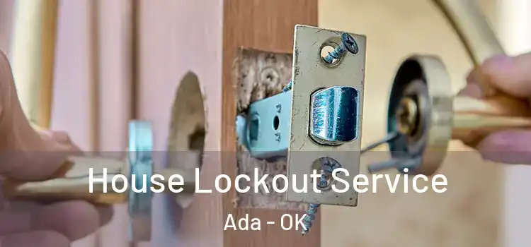 House Lockout Service Ada - OK