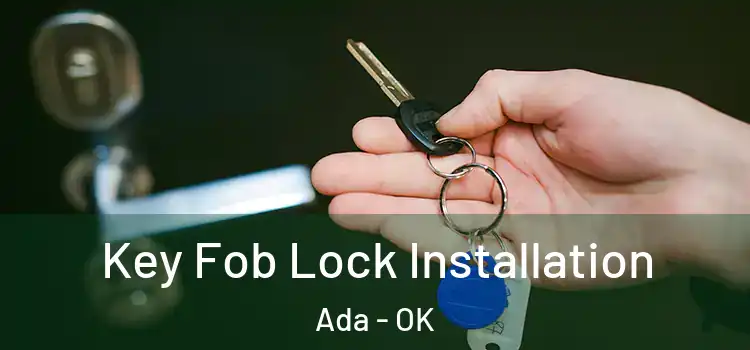 Key Fob Lock Installation Ada - OK