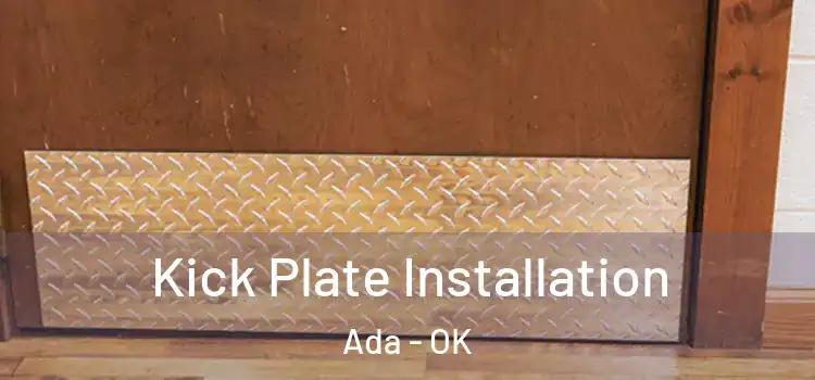Kick Plate Installation Ada - OK