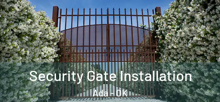  Security Gate Installation Ada - OK