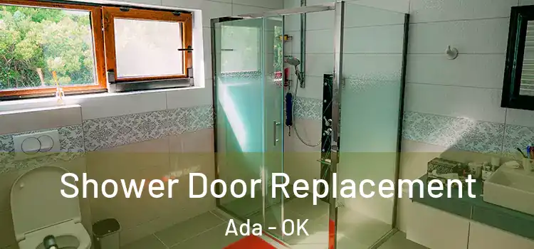  Shower Door Replacement Ada - OK