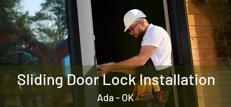 Sliding Door Lock Installation Ada - OK