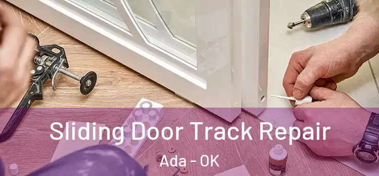 Sliding Door Track Repair Ada - OK