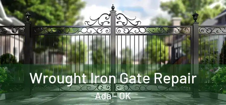Wrought Iron Gate Repair Ada - OK